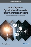 Multi-Objective Optimization of Industrial Power Generation Systems: Emerging Research and Opportunities 1799817113 Book Cover