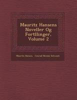 Mauritz Hansens Noveller Og Fort Llinger, Volume 2 1249952352 Book Cover