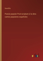 Poesía popular Post-scriptum á la obra cantos populares españoles 3368036505 Book Cover