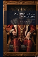 Die Kindheit Des Paracelsus: Roman (1917) 1247854639 Book Cover