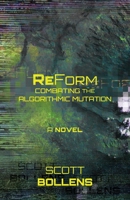 ReForm: Combating the Algorithmic Mutation 1639888608 Book Cover
