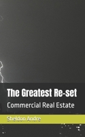 The Greatest Re-set: Commercial Real Estate B0DPMWHFS4 Book Cover