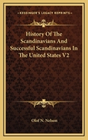 History Of The Scandinavians And Successful Scandinavians In The United States V2 0548327416 Book Cover