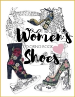 Women's Shoes Coloring Book: Women Coloring Book Featuring High Heels And Vintage Shoes Fashion - Mandala Style - A Detailed Coloring Book for Adults And Kids B091W9WKZW Book Cover