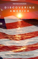 Discovering America: Iconic Landmarks from Coast to Coast B0DH9PJJYJ Book Cover