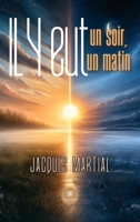 Il y eut un soir,il y eut un matin (French Edition) B0DC52NVJ1 Book Cover
