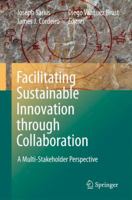 Facilitating Sustainable Innovation through Collaboration: A Multi-Stakeholder Perspective 9048131588 Book Cover