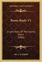 Berna Boyle V1: A Love Story Of The County Down 1436787475 Book Cover