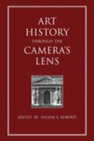 Art History Through the Camera's Lens 2881246427 Book Cover