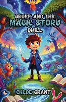 Geoff and the Magic Story Quill 1300143517 Book Cover