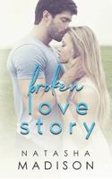 Broken Love Story (Hardcover): A Small Town Single Mom Romance 1717126804 Book Cover