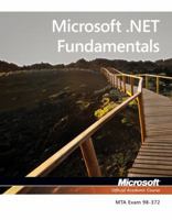 98-372 MTA Microsoft .NET Fundamentals (Microsoft Official Academic Course) 1118362500 Book Cover