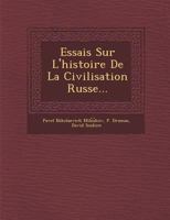 Essais Sur L'Histoire de La Civilisation Russe... 1286932998 Book Cover