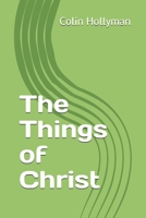 The Things of Christ 1660584566 Book Cover