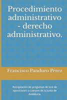 Procedimiento administrativo - derecho administrativo.: Recopilación de preguntas de test de oposiciones a cuerpos de la Junta de Andalucía. (Test de ... de la Junta de Andalucía) B08VCYF4TV Book Cover