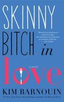Skinny Bitch in Love 1476708894 Book Cover