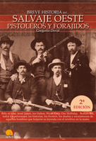 Breve historia del salvaje oeste. Pistoleros y forajidos (Spanish Edition) 8497635736 Book Cover