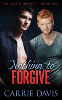 Nothing To Forgive 1773573195 Book Cover