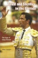 Ritual and Sacrifice in the Corrida: The Saga of Cesar Rincon 0813024625 Book Cover