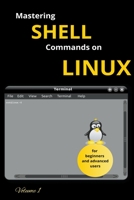 Mastering Shell Commands On Linux B0BZBTSGM7 Book Cover