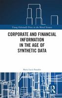 Corporate and Financial Information in the Age of Synthetic Data (Young Feltrinelli Prize in the Moral Sciences) 1041349874 Book Cover