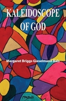 Kaleidoscope of God 1630735191 Book Cover