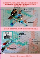 Campanha Do Mato Grosso Na Guerra Do Paraguai, 1865 A 1867 (Portuguese Edition) 6500390555 Book Cover