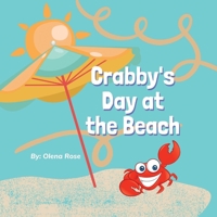 Crabby's Day at the Beach 1087913497 Book Cover