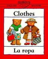 Clothes / La Ropa (Bilingual First Books; Spanish Edition) 0764100408 Book Cover
