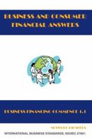 Business and Consumer Financial Answers: Business Financing Commence 1.1 0595389406 Book Cover