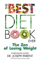 The Best Diet Book Ever: The Zen of Losing Weight 0972846921 Book Cover