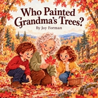 Who Painted Grandma’s Trees? B0HMFWXWF8 Book Cover