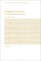 Languages of Australia’s First Peoples in Narrative: Australian Stories (Bloomsbury Studies in Systemic Functional Linguistics) 1350413895 Book Cover