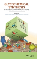 Glycochemical Synthesis: Strategies and Applications 1118299841 Book Cover