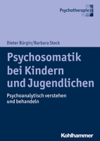 Psychosomatik Bei Kindern Und Jugendlichen: Psychoanalytisch Verstehen Und Behandeln 3170323458 Book Cover