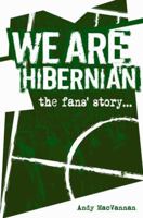 We Are Hibernian. Andy Macvannan 1906817995 Book Cover