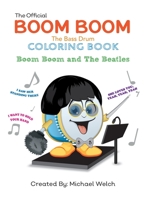 Boom Boom the Bass Drum and the Beatles: Boom Boom and the Beatles 1987710525 Book Cover