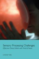 Sensory Processing Challenges: Effective Clinical Work with Kids  Teens 0393708349 Book Cover