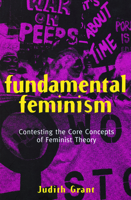 Fundamental Feminism: Contesting the Core Concepts of Feminist Theory 0415908264 Book Cover