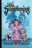 The Summoning Vol. 2: Losing the Familiar (Summoning, The) B0GSDPNZFL Book Cover
