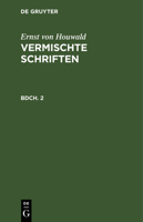 Ernst Von Houwald: Vermischte Schriften. Bdch. 2 3111100057 Book Cover