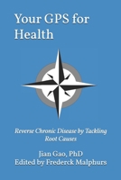 Your GPS for Health: Reverse Chronic Disease by Tackling Root Causes B0H7RJQVXP Book Cover