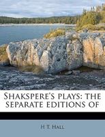 Shakespere's Plays: The Separate Editions of with the Alterations Done by Various Hands 0530318326 Book Cover