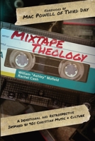 Mixtape Theology: 90s Christian Edition: A Bible Study & Retrospective Inspired by 90s Contemporary Christian Music and Culture 1962315002 Book Cover