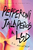 Pepperoni, Jalapeños & LSD: The World is My Ashtray B0DB5X288N Book Cover