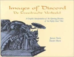 Images of Discord: A Graphic Interpretation of the Opening Decades of the Eighty Years' War (De Tweedracht Verbeeld : Prentkunst Als Propaganda Aan) 0802807429 Book Cover