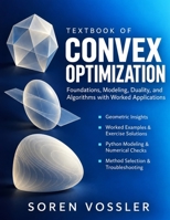 Textbook of Convex Optimization: Foundations, Modeling, Duality, and Algorithms with Worked Applications B0HN3VG96V Book Cover