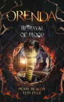 Orenda 2 - Betrayal of Blood B0BCS7K11Q Book Cover