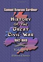 History of the Great Civil War Volume Four 1647-49 1842126423 Book Cover