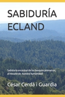 Sabiduría Ecland: Sabiduría ancestral pirenaica, al rescate de la humanidad B09DJ77J9S Book Cover